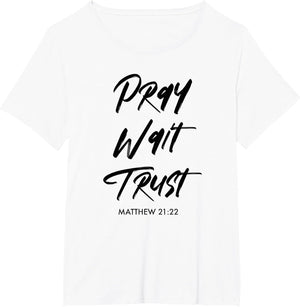 Pray Wait Trust | Matthew 21:22 Encouraging Christian