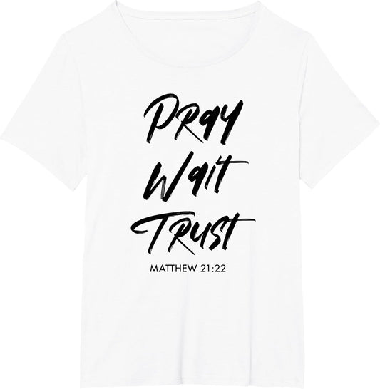 Pray Wait Trust | Matthew 21:22 Encouraging Christian