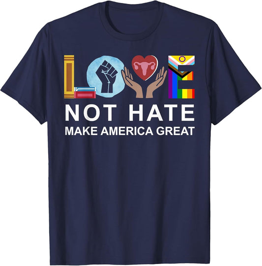 Love Not Hate Make America Great