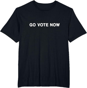 Go Vote Now Conservative Black and White Quote