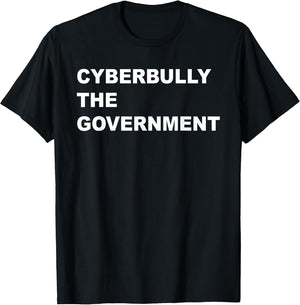 Cyberbully The Government Apparel