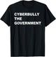 Cyberbully The Government Apparel