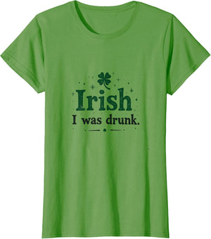 Irish I was Drunk St Patricks Day Design