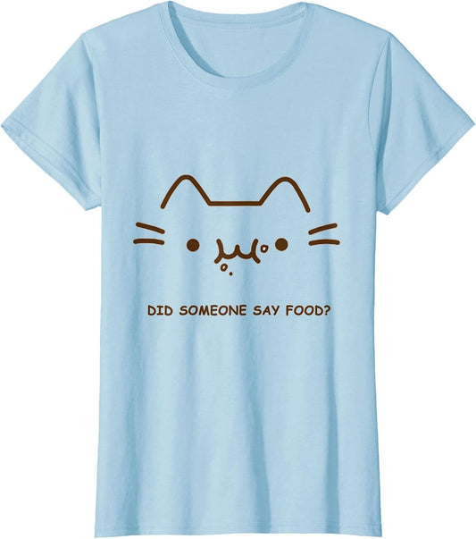 Did Someone Say Food Cute Hungry Cat