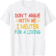 Don't Argue with Me I Neuter for A Living Vintage Quote