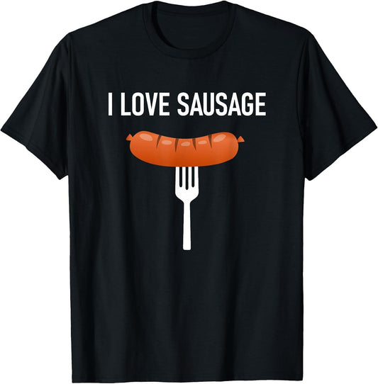 I Love Sausage, Funny, Jokes, Sarcastic Sayings