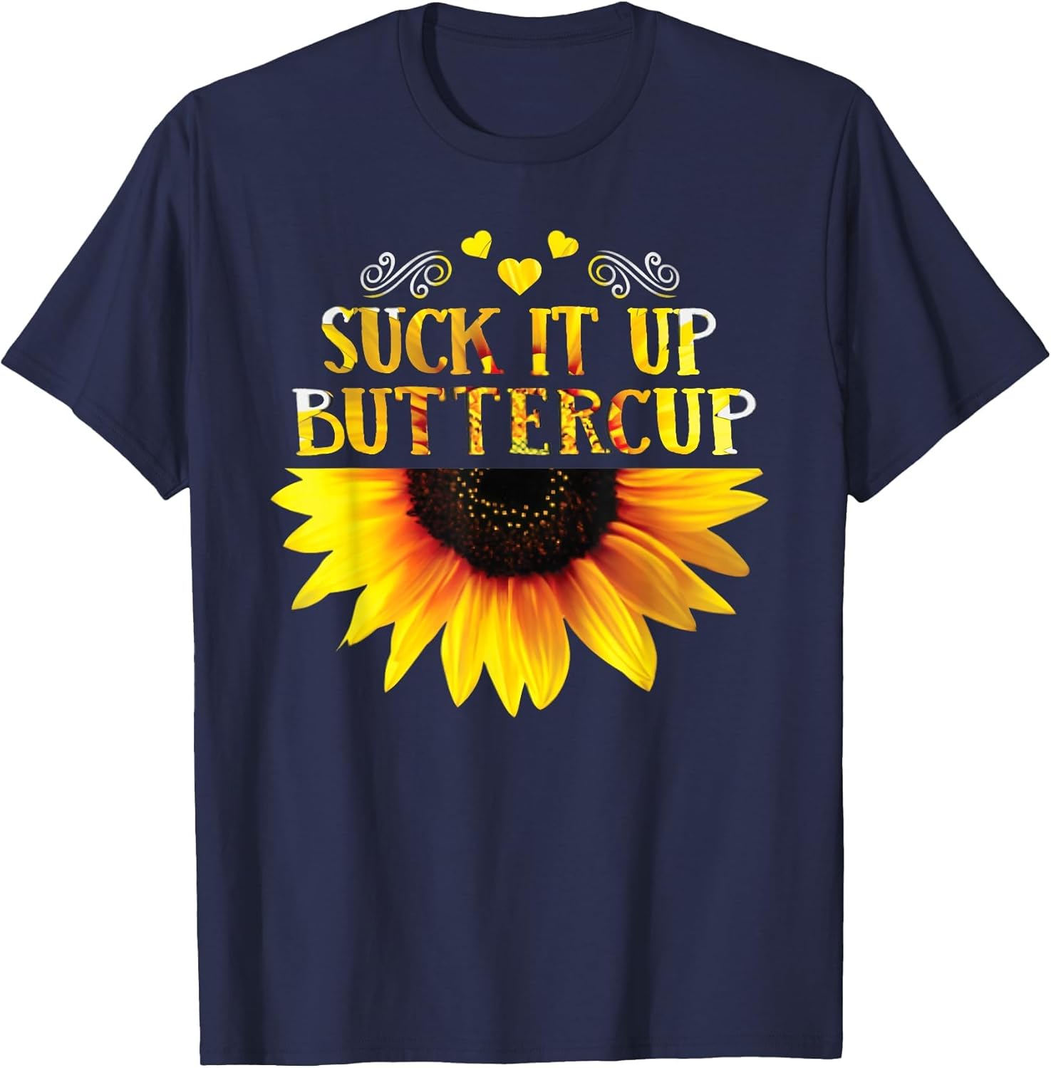 Funny Shirt Suck It Up Buttercup Sunflower for Man for Woman