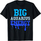 Big Aquarius Energy Women Zodiac Sign Blue Drip Birthday