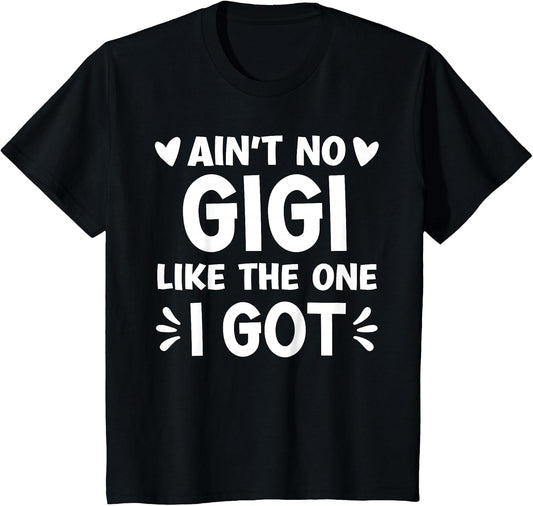Ain't No Gigi Like This One I Got Boy Toddler Mothers Day