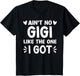 Ain't No Gigi Like This One I Got Boy Toddler Mothers Day