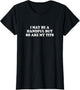 I May Be A Handful But So are My Tits Shirt Funny Saying