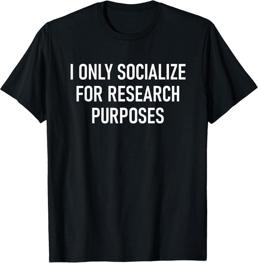 I Only Socialize for Research Purposes, Psychology Funny