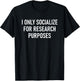 I Only Socialize for Research Purposes, Psychology Funny