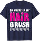 OH Where is My Hairbrush