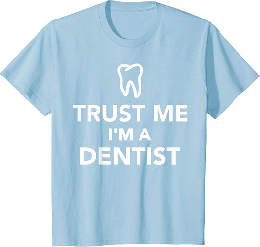 Trust me I'm a Dentist