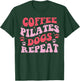 Coffee Pilates Dogs Repeat - Pilates Fitness Workout
