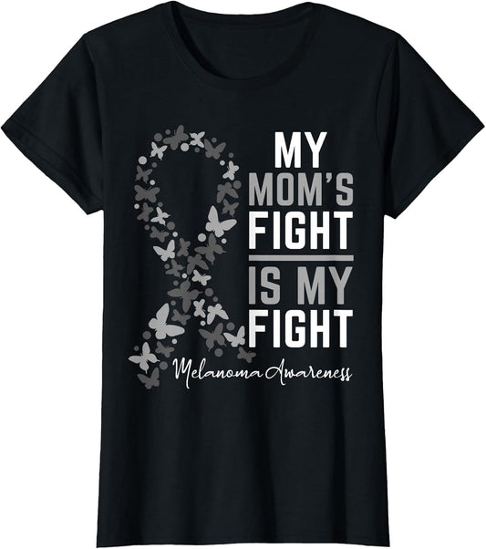 Mom's Fight is My Fight Support Melanoma Cancer Awareness