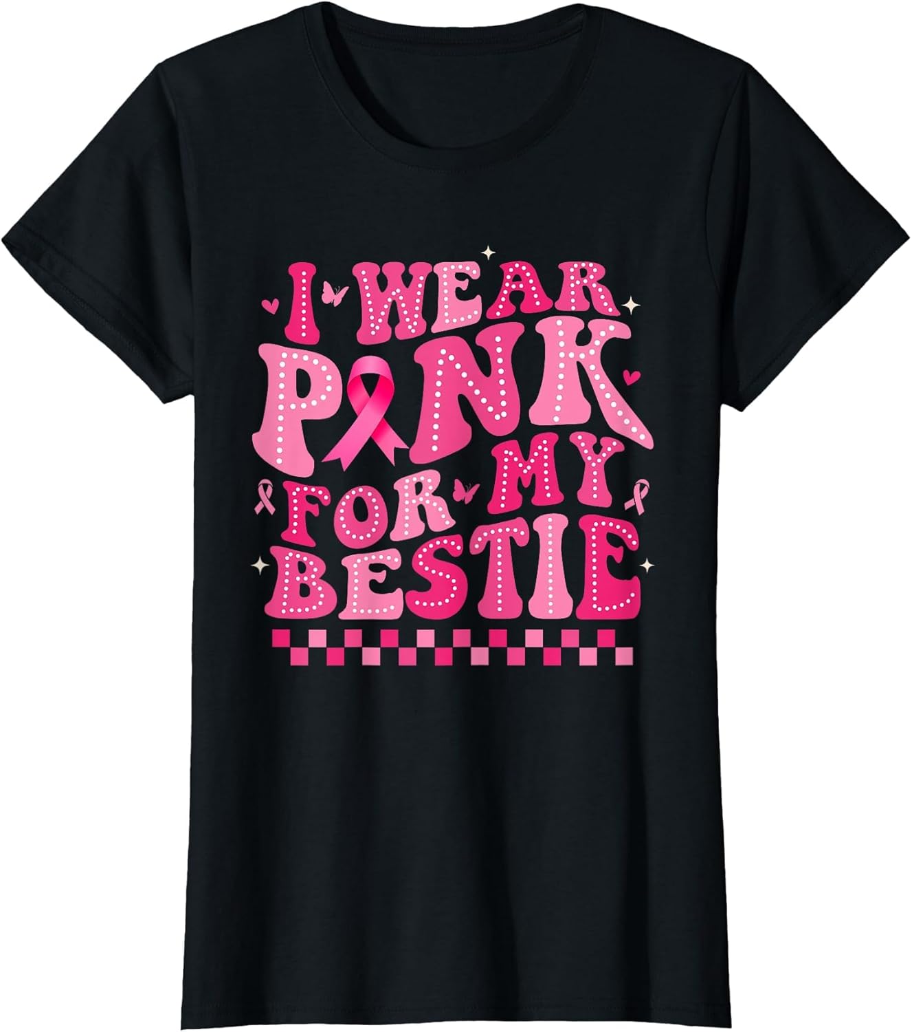 I Wear Pink for My Bestie Breast Cancer Awareness Supporter
