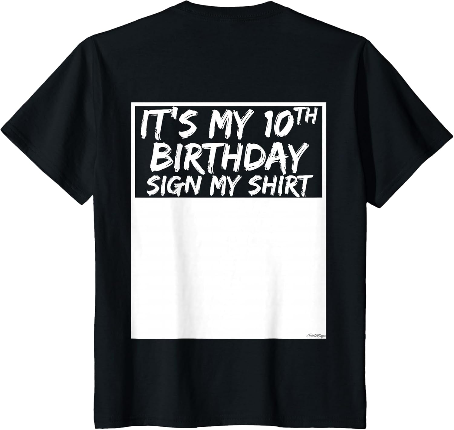 It's My 10th Birthday Sign My Shirt On The Back