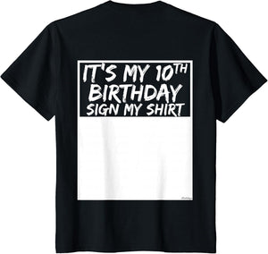 It's My 10th Birthday Sign My Shirt On The Back
