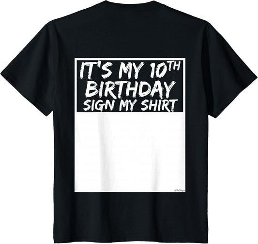 It's My 10th Birthday Sign My Shirt On The Back