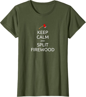 Keep Calm and Split Firewood Funny