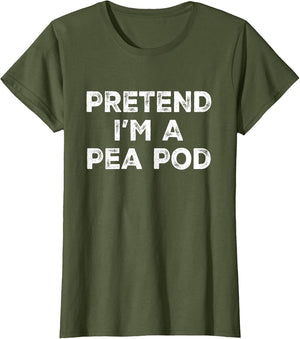 Pretend I'm A Pea Pod Lazy Halloween Costume
