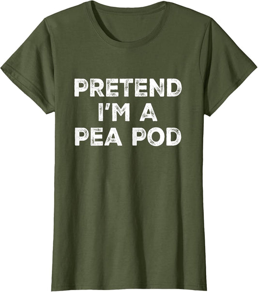 Pretend I'm A Pea Pod Lazy Halloween Costume
