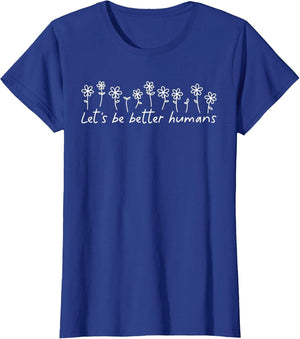 Let's Be Better Humans Motivational