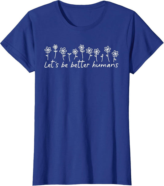 Let's Be Better Humans Motivational