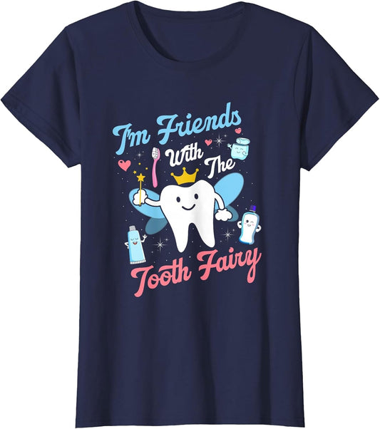 I'm Friend with Tooth Fairy Dental Assistant Hygienist