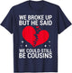 Cute We Broke Up But He Said We Could Still Be Cousins
