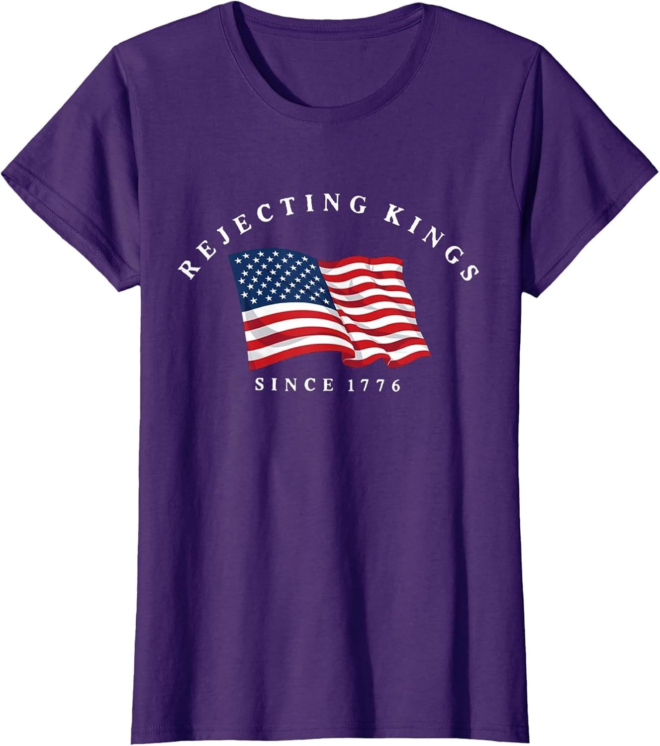 Rejecting Kings Since 1776 Patriotic USA Flag 4th of July