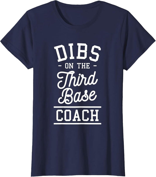 Dibs On The Third Base Coach Baseball Coaches