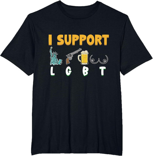 I Support Liberty, Guns, Beer, and Boobs Funny Patriotic