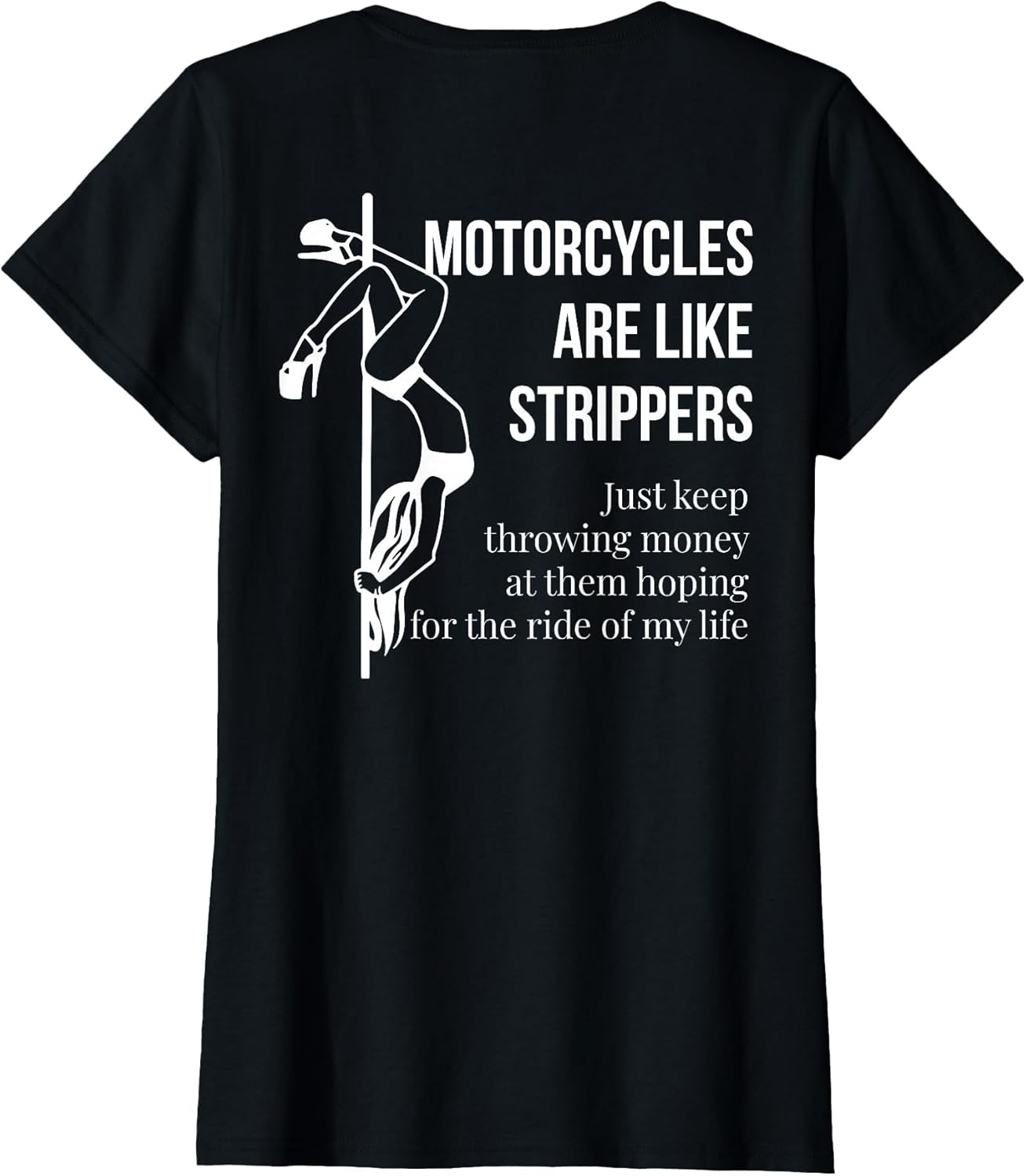 Motorcycles are Like Strippers Just Keep Throwing (on Back)