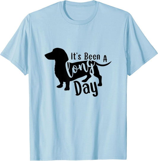 It's Been a Long Day Dachshund Dog Wiener Doxie Dotson Mom