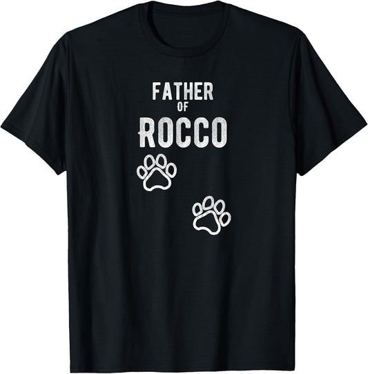 Father of Rocco - Dog Puppy Personalized Name Graphic