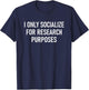 I Only Socialize for Research Purposes, Psychology Funny