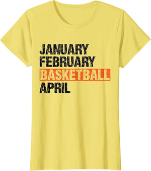 January February Basketball April Funny Apparel Vintage