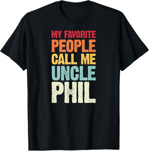 My Favorite People Call Me Uncle Phil Personalized Name