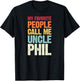 My Favorite People Call Me Uncle Phil Personalized Name