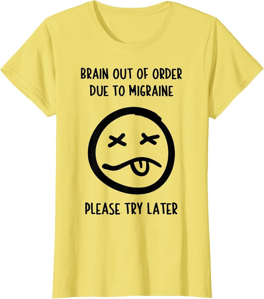 Brain Out of Order Due to Migraine Please Try Later