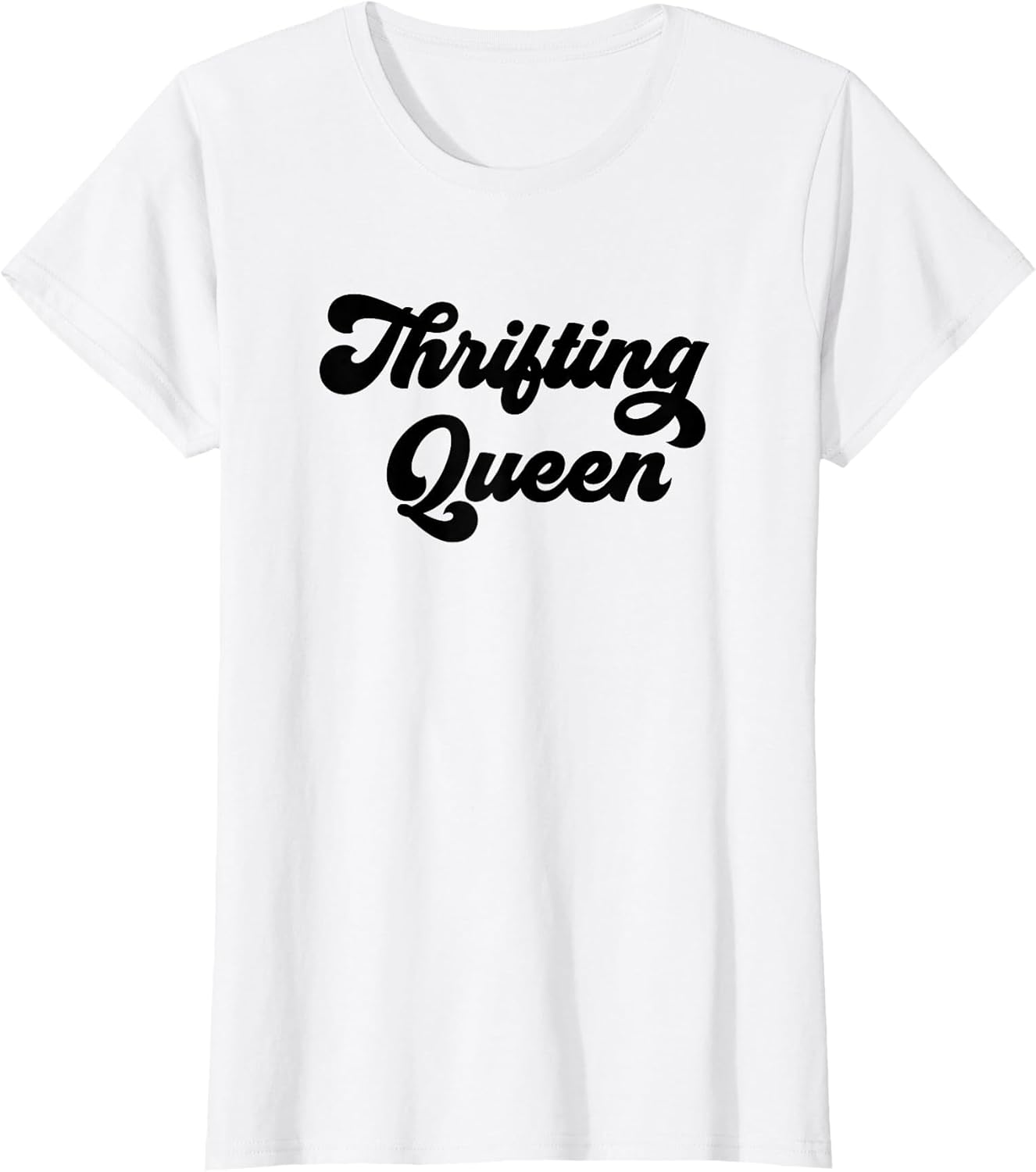 Thrifting Queen/Thrift Store Love/Funny Thrifter Saying