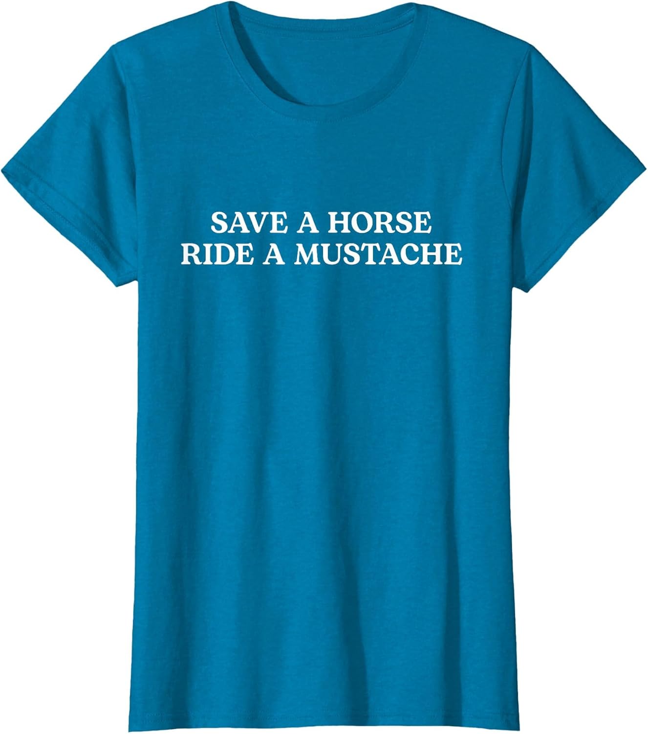 Save A Horse Ride A Mustache