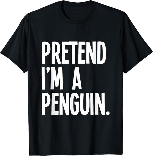 Pretend I'm A Penguin Funny Halloween Party Costume