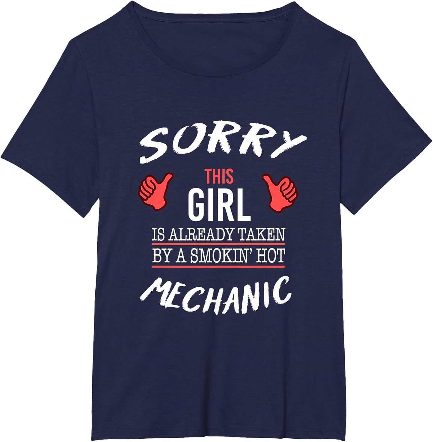 Sorry This Girl is Taken by Hot Mechanic Funny T Shirt