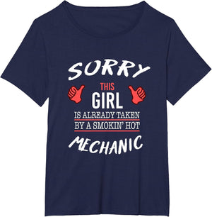 Sorry This Girl is Taken by Hot Mechanic Funny T Shirt