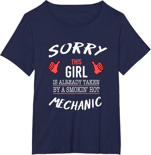 Sorry This Girl is Taken by Hot Mechanic Funny T Shirt