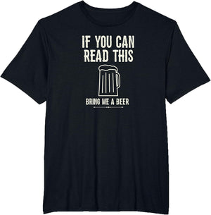 If You Can Read This Bring Me a Beer Funny Shirt